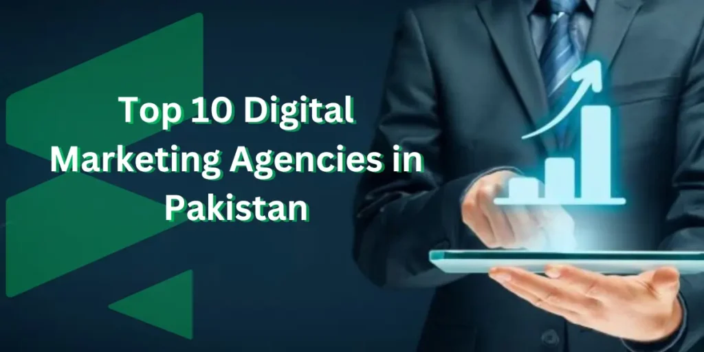 Top 10 Digital Marketing Agencies in Pakistan